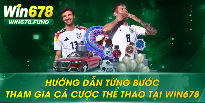 Hướng dẫn từng bước tham gia cá cược thể thao tại WIN678